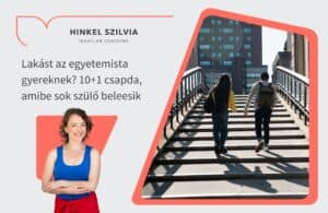 Lakást az egyetemista gyereknek? 10+1 csapda, amibe sok szülő beleesik