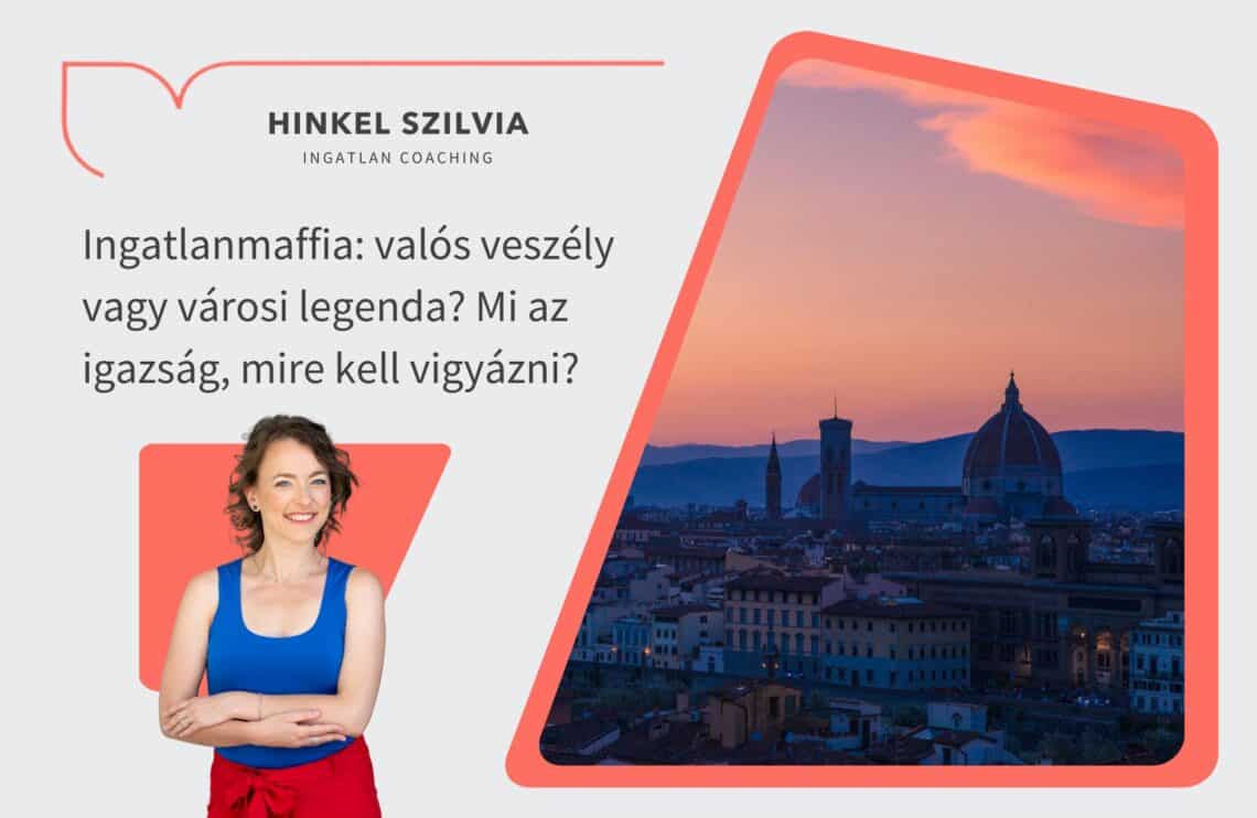 Ingatlanmaffia - valós veszély vagy városi legenda - Mi az igazság mire kell vigyázni