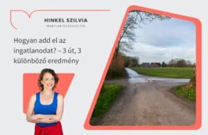 Hogyan add el az ingatlanodat – 3 út 3 különböző eredmény