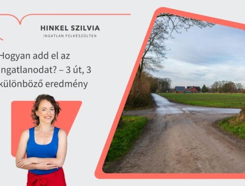 Hogyan add el az ingatlanodat – 3 út 3 különböző eredmény