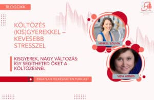 Kisgyerek, nagy változás: így segítheted őket a költözésnél – Interjúkivonat Vida Ági pszichológussal készített podcast epizódból